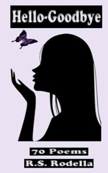 Paperback Hello Goodbye: 70 Poems Book