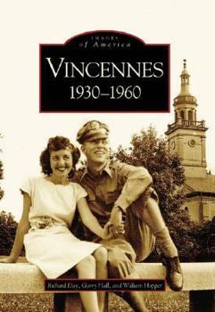Vincennes: 1930-1960 - Book  of the Images of America: Indiana