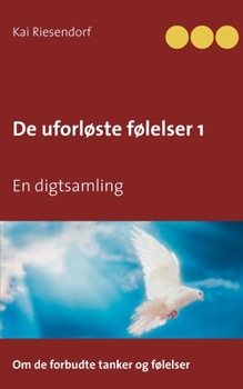 Paperback De uforløste følelser 1: En digtsamling [Danish] Book