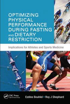 Paperback Optimizing Physical Performance During Fasting and Dietary Restriction: Implications for Athletes and Sports Medicine Book