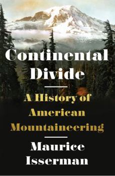 Hardcover Continental Divide: A History of American Mountaineering Book