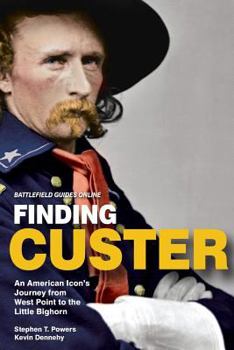 Paperback Finding Custer: An American Icon's Journey from West Point to the Little Bighorn Book