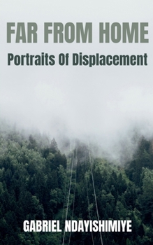 Far From Home: Portraits of Displacement