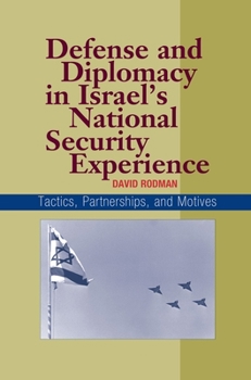 Hardcover Defense and Diplomacy in Israel's National Security Experience: Tactics, Partnerships and Motives Book