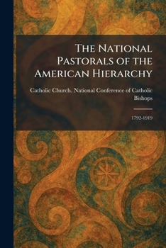 The National Pastorals of the American Hierarchy: 1792-1919