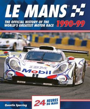 Hardcover Le Mans 1990-99: The Official History of the World's Greatest Motor Race Book