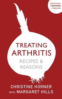 Paperback Treating Arthritis Diet Book: Recipes and Reasons: Overcoming Common Problems Book