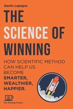 Paperback The Science of Winning: How scientific method can help us smarter, wealthier, happier Book