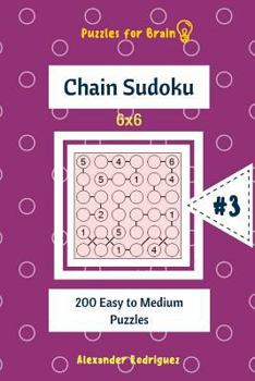 Paperback Puzzles for Brain - Chain Sudoku 200 Easy to Medium Puzzles 6x6 vol.3 Book
