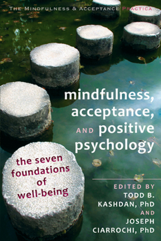 Paperback Mindfulness, Acceptance, and Positive Psychology: The Seven Foundations of Well-Being Book