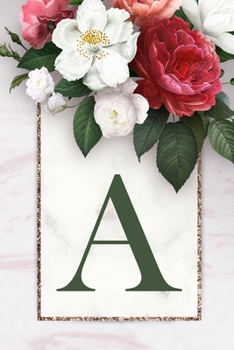 Paperback Monogram Letter A Journal: 200 Pages, Monogram Letter A with Pretty Green Color Blank Lined Diary (Floral Notebook) Book