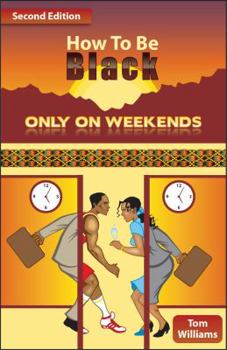 Paperback How To Be Black Only On Weekends: 2nd Edition Book