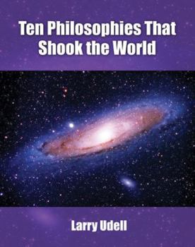 Ten Philosophies that Shook the World: An Economical Introduction to Philosophy