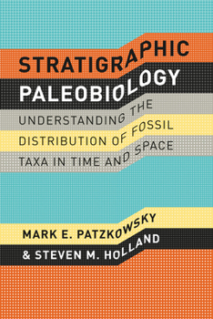 Paperback Stratigraphic Paleobiology: Understanding the Distribution of Fossil Taxa in Time and Space Book