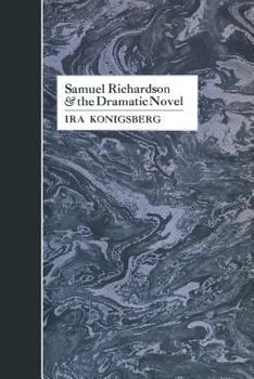 Paperback Samuel Richardson and the Dramatic Novel Book