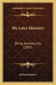 Paperback My Later Ministry: Being Sermons, Etc. (1887) Book