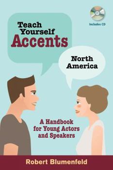 Paperback Teach Yourself Accents: North America: A Handbook for Young Actors and Speakers [With CD (Audio)] Book