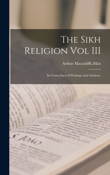 Hardcover The Sikh Religion Vol III Book