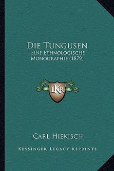Paperback Die Tungusen: Eine Ethnologische Monographie (1879) [German] Book