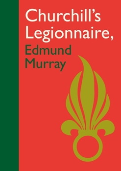 Hardcover Churchill's Legionnaire Edmund Murray Book
