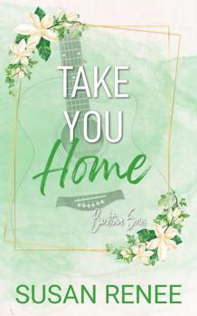 Paperback Take You Home: Special Edition Paperback (Bardstown Series Special Edition Paperbacks) Book