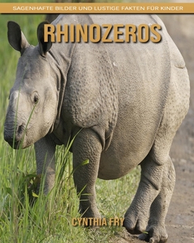 Rhinozeros: Sagenhafte Bilder und lustige Fakten für Kinder (German Edition)
