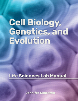 Paperback Cell Biology, Genetics, and Evolution: Life Sciences Lab Manual Book