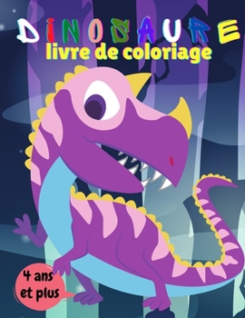 Paperback Dinosaure Livre de Coloriage: pour les enfants de 4 à 8 ans / Coloriage et dessin amusants incroyables dinosaures mignons, / pages à colorier unique Book