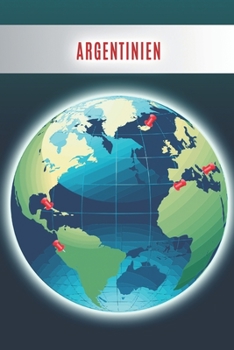 Argentinien: Notizbuch A5 liniert. Geeignet als Tagebuch für den Urlaub oder  Zuhause. Perfekt für Notizen, ToDos oder Reiseerinnerungen an den Urlaub. (German Edition)