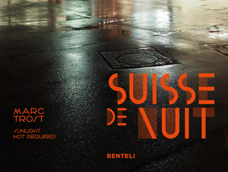 Spiral-bound Suisse de Nuit: Sunlight Not Required Book