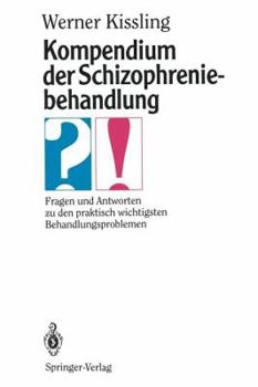 Paperback Kompendium Der Schizophreniebehandlung: Fragen Und Antworten Zu Den Praktisch Wichtigsten Behandlungsproblemen [German] Book