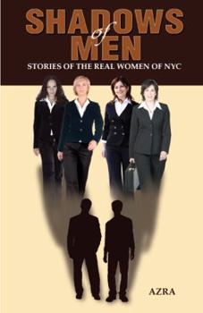 Paperback Shadows of Men: Stories of the Real Women of NYC Book