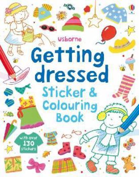 Getting Dressed Sticker And Colouring Book - Book  of the Sticker and Colouring Books