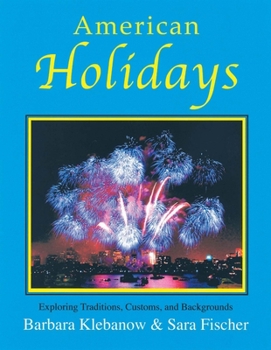 Paperback American Holidays: Exploring Traditions, Customs, and Backgrounds Book