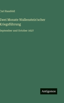Hardcover Zwei Monate Wallenstein'scher Kriegsführung: September und October 1627 [German] Book