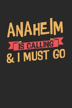 Paperback Anaheim is calling & I must go: 6x9 - notebook - dot grid - city of birth Book