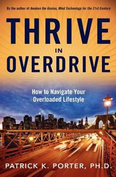 Paperback Thrive In Overdrive: How to Navigate Your Overloaded Lifestyle Book