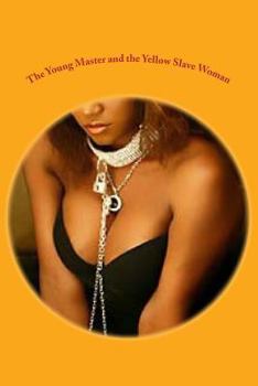 Paperback The Young Master and the Yellow Slave Woman: Women in Chains Book