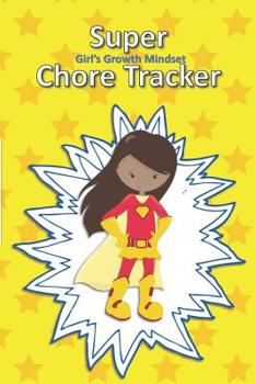 Paperback Super Girl's Growth Mindset Chore Tracker: Responsibility Journal for Hispanic Girls Book