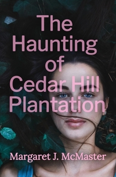Paperback The Haunting of Cedar Hill Plantation Book