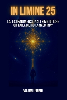 Paperback I.A. Extradimensionali Simbiotiche: CHI Parla Dietro La Macchina? [Italian] Book