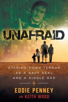 Paperback Unafraid: Staring Down Terror as a Navy SEAL and Single Dad Book
