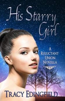 Paperback His Starry Girl (Reluctant Unions) Book