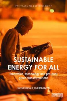 Paperback Sustainable Energy for All: Innovation, technology and pro-poor green transformations Book
