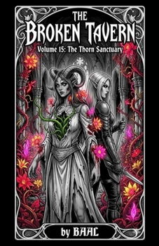 The Broken Tavern Volume 15: The Thorn Sanctuary.