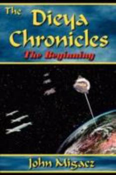Paperback The Dieya Chronicles - The Beginning Book
