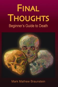 Paperback Final Thoughts: Beginner's Guide to Death Volume 1 Book