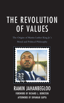 Paperback The Revolution of Values: The Origins of Martin Luther King Jr.'s Moral and Political Philosophy Book