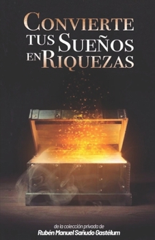 Paperback Convierte tus sueños en riquezas [Spanish] Book