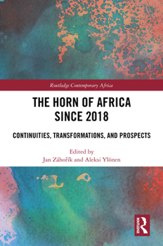 The Horn of Africa since 2018: Continuities, Transformations, and Prospects (Routledge Contemporary Africa)